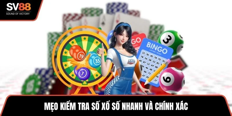 Mẹo kiểm tra số xổ số nhanh và chính xác